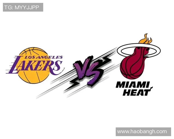 热火与湖人对决日程安排及比赛前瞻分析 热火与湖人对决日程安排及比赛前瞻分析